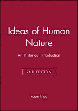 Roger Trigg - Ideas of Human Nature: An Historical Introduction - 9780631214052 - V9780631214052