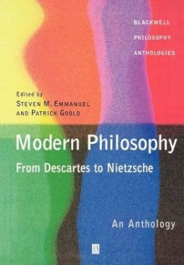 Emmanuel - Modern Philosophy - From Descartes to Nietzsche: An Anthology - 9780631214212 - V9780631214212 Emmanuel - Modern Philosophy - From Descartes to Nietzsche: An Anthology - 9780631214212 - V9780631214212