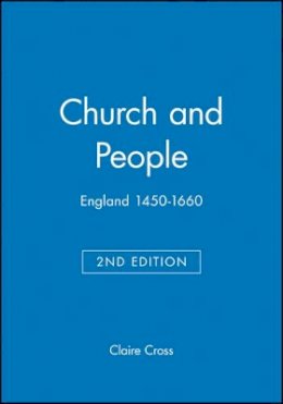 Claire Cross - Church and People: England 1450-1660 - 9780631214670 - V9780631214670