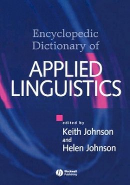 Keith Johnson - The Encyclopedic Dictionary of Applied Linguistics: A Handbook for Language Teaching - 9780631214823 - V9780631214823
