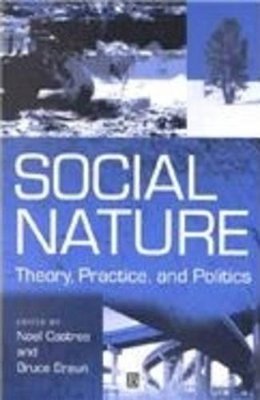 Noel (Ed) Castree - Social Nature: Theory, Practice and Politics - 9780631215684 - V9780631215684