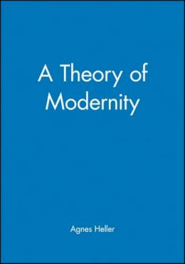 Agnes Heller - A Theory of Modernity - 9780631216131 - V9780631216131