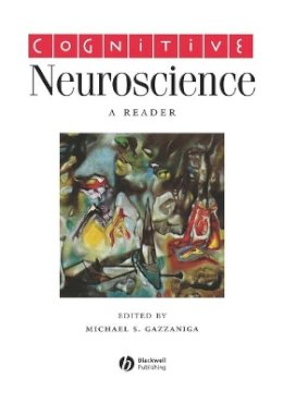 Michael Gazzaniga - Cognitive Neuroscience: A Reader - 9780631216605 - V9780631216605