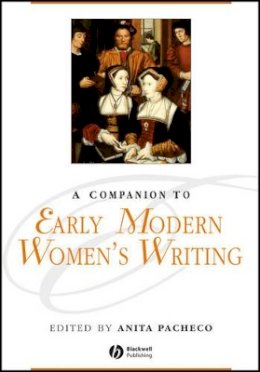 Arturo Pacheco - A Companion to Early Modern Women´s Writing - 9780631217022 - V9780631217022