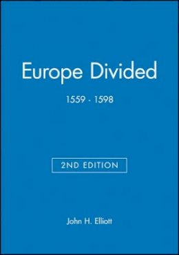 John H Elliott - Europe Divided: 1559 - 1598 - 9780631217794 - V9780631217794