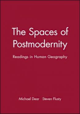 Michael Dear - The Spaces of Postmodernity: Readings in Human Geography - 9780631217824 - V9780631217824
