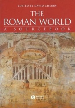 David Cherry - The Roman World: A Sourcebook - 9780631217848 - V9780631217848
