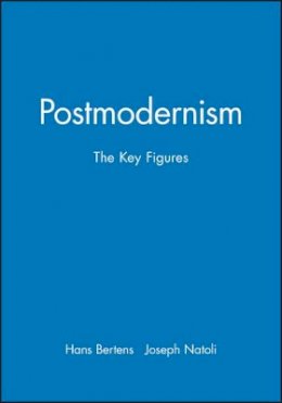 Bertens - Postmodernism: The Key Figures - 9780631217978 - V9780631217978