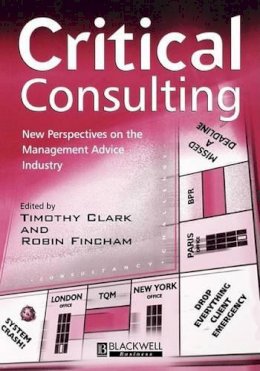 Timothy (Ed) Clark - Critical Consulting: New Perspectives on the Management Advice Industry - 9780631218203 - V9780631218203