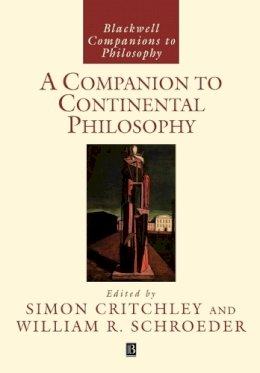 Critchley - A Companion to Continental Philosophy - 9780631218500 - V9780631218500