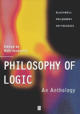 Dale Jacquette - Philosophy of Logic: An Anthology - 9780631218685 - V9780631218685