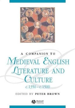 Peter Brown - A Companion to Medieval English Literature and Culture, c.1350 - c.1500 - 9780631219736 - V9780631219736