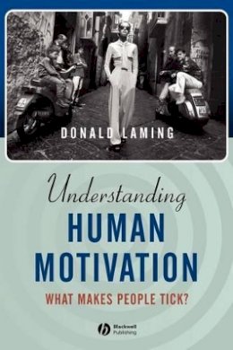 Donald Laming - Understanding Human Motivation: What Makes People Tick? - 9780631219835 - V9780631219835