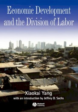 Xiaokai Yang - Economic Development and the Division of Labor - 9780631220046 - V9780631220046