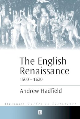 Andrew Hadfield - The English Renaissance 1500-1620 - 9780631220244 - V9780631220244