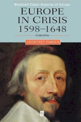 Geoffrey Parker - Europe in Crisis: 1598-1648 - 9780631220282 - V9780631220282