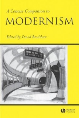 David Bradshaw - A Concise Companion to Modernism - 9780631220558 - V9780631220558