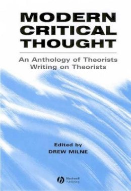 Drew Milne - Modern Critical Thought: An Anthology of Theorists Writing on Theorists - 9780631220596 - V9780631220596