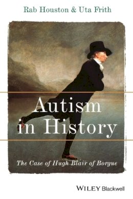 Rab Houston - Autism in History: The Case of Hugh Blair of Borgue - 9780631220893 - V9780631220893