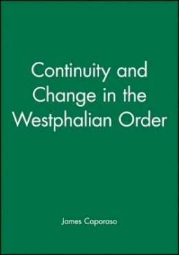 James Caporaso - Continuity and Change in the Westphalian Order - 9780631221456 - V9780631221456