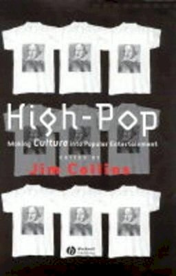 Jim Collins (Ed.) - High–Pop: Making Culture into Popular Entertainment - 9780631222101 - V9780631222101