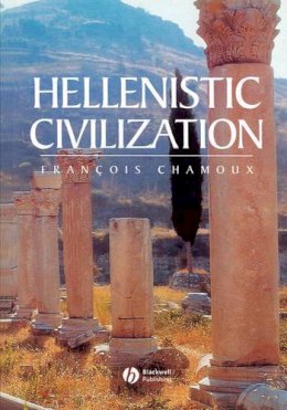 Francois Chamoux - Hellenistic Civilization - 9780631222422 - V9780631222422