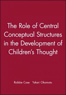 Robbie Case - The Role of Central Conceptual Structures in the Development of Children´s Thought - 9780631224518 - V9780631224518