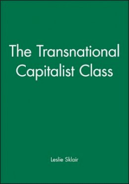 Leslie Sklair - The Transnational Capitalist Class - 9780631224624 - V9780631224624