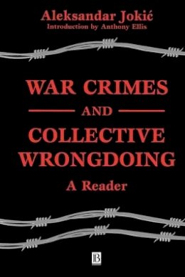 Jokic - War Crimes and Collective Wrongdoing: A Reader - 9780631225058 - V9780631225058