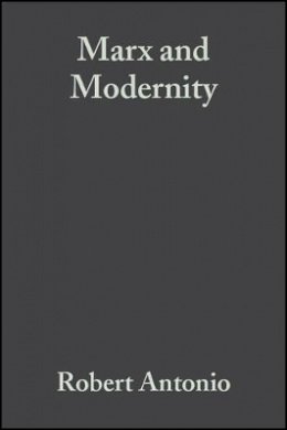Antonio - Marx and Modernity: Key Readings and Commentary - 9780631225492 - V9780631225492