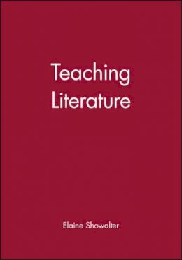 Elaine Showalter - Teaching Literature - 9780631226246 - V9780631226246