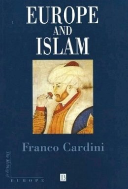 Franco Cardini - Europe and Islam - 9780631226376 - V9780631226376