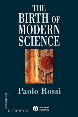 Paolo Rossi - The Birth of Modern Science - 9780631227113 - V9780631227113