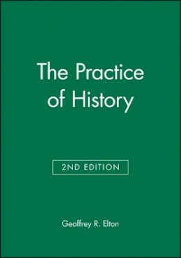 Geoffrey R. Elton - The Practice of History - 9780631229797 - V9780631229797