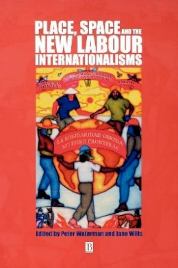Waterman - Place, Space and the New Labour Internationalisms - 9780631229834 - V9780631229834