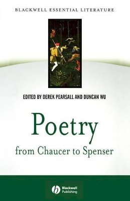 Derek Pearsall - Poetry from Chaucer to Spenser (Blackwell Essential Literature) - 9780631229872 - V9780631229872