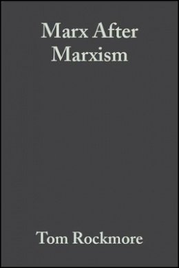 Tom Rockmore - Marx After Marxism - 9780631231905 - V9780631231905