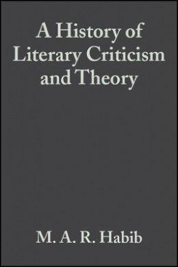 M. A. R. Habib - History of Literary Criticism and Theory - 9780631232001 - V9780631232001