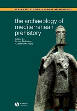 Emma Blake - The Archaeology of Mediterranean Prehistory - 9780631232681 - V9780631232681