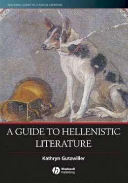 Kathryn Gutzwiller - Guide to Hellenistic Literature - 9780631233220 - V9780631233220