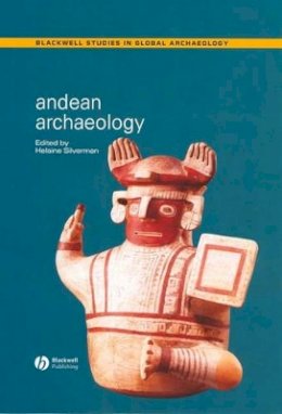 Silverman - Andean Archaeology - 9780631234012 - V9780631234012