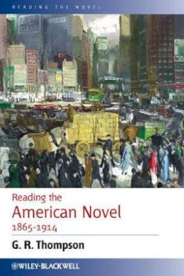 G. R. Thompson - Reading the American Novel 1865-1914 - 9780631234067 - V9780631234067