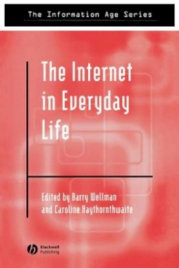 Barry Wellman - The Internet in Everyday Life - 9780631235088 - V9780631235088