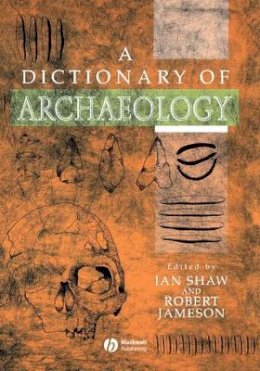 Ian Shaw - Dictionary of Archaeology - 9780631235835 - V9780631235835