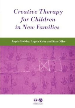 Angela Hobday - Creative Therapy for Children in New Families - 9780631236009 - V9780631236009