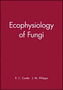 R. C. Cooke - Ecophysiology of Fungi - 9780632021680 - V9780632021680