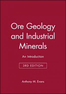 Anthony M. Evans - Ore Geology and Industrial Minerals - 9780632029532 - V9780632029532