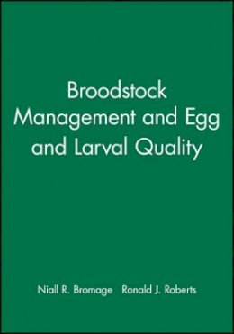 Bromage - Broodstock Management, Egg and Larval Quality - 9780632035915 - V9780632035915