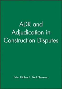 Peter Hibberd - Alternative Dispute Resolution and Adjudication in Construction Contracts - 9780632038176 - V9780632038176