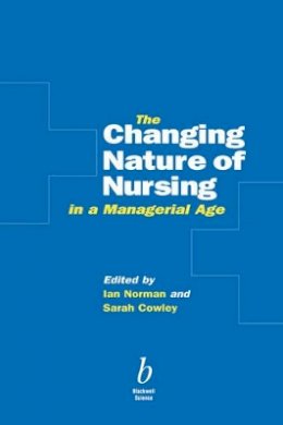 Norman - The Changing Nature of Nursing in a Managerial Age - 9780632042524 - V9780632042524